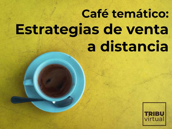 Café temático: Estrategias de venta a distancia